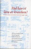 Vad kan vi l&auml;ra av kraschen? : bank- och fastighetskrisen 1990-1993