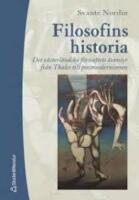 Filosofins historia : Det v&auml;sterl&auml;ndska f&ouml;rnuftets &auml;ventyr fr&aring;n Thales till postmodernismen