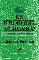 En krokodil d&auml;rhemma? K&auml;rlek n&auml;r den &auml;r som s&auml;mst