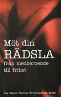 M&ouml;t din r&auml;dsla : fr&aring;n medberoende till frihet