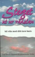 Steget ut ur r&auml;dslan : bli v&auml;n med ditt inre barn