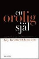 En orolig sj&auml;l - en ber&auml;ttelse om att vara manodepressiv