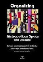 Organizing Metropolitan Space and Discourse