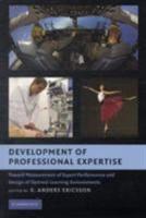 Development of professional expertise : toward measurement of expert performance and design of optimal learning environments