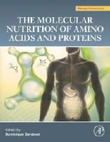 The molecular nutrition of amino acids and proteins