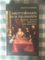 Drottningen och filosofen : m&ouml;tet mellan Christina och Descartes