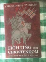 Fighting for Christendom: Holy War and the Crusades