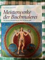 Meisterwerke der Buchmalerei. Die sch&ouml;nsten Handschriften der Welt von 400 bis 1600