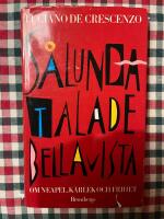 S&aring;lunda talade Bellavista. Om Neapel, k&auml;rlek och frihet