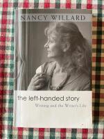 The Left-Handed Story. Writing and the Writer's Life [Writers on Writing]
