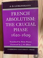 French Absolutism: The Crucial Phase 1620-1629