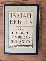 The Crooked Timber Of Humanity: Chapters in the History of Ideas