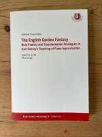 The English Garden Fantasy. Rule Poetics and Transformation Strategies in Carl Czerny&rsquo;s Teaching of Piano Improvisation. Ak. avh. [&Ouml;rebro Studies in Musicology]