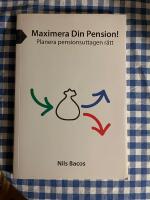 Maximera din pension! : planera pensionsuttagen r&auml;tt