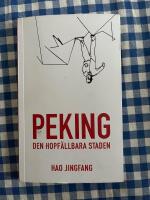 Peking : den hopf&auml;llbara staden
