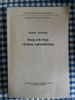 Sorg och elegi i Eddans hj&auml;ltediktning. Ak. avh. [Acta Universitatis Stockholmiensis Stockholm studies in history of literature 36]