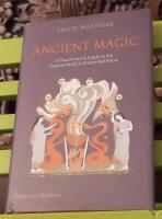 Ancient Magic: A Practitioner's Guide to the Supernatural in Greece and Rome