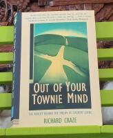 Out of Your Townie Mind: The Reality Behind the Dream of Country Living 