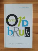 Mera ordbruk : l&auml;rt och l&auml;ttsamt om spr&aring;k