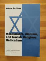 Messianism, Zionism, and Jewish religious radicalism