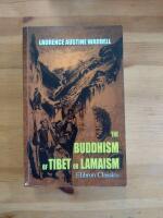 The Buddhism of Tibet or Lamaism: With Its Mystic Cults, Symbolism and Mythology, and in Its Relation to Indian Buddhism