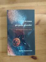 Kristen p&aring; goda grunder : om sanning i en tid av tvivel