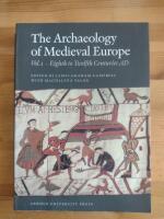 The Archaeology of Medieval Europe