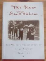 The new Buddhism: the western transformation of an Ancient tradition