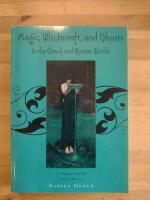 Magic, Witchcraft and Ghosts in the Greek and Roman Worlds