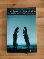 The Spiritual Revolution: Why Religion is Giving Way to Spirituality