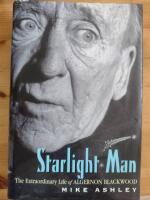 Starlight Man: The Extraordinary Life of Algernon Blackwood