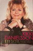 Kikki Danielsson : ett schlagerliv