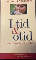 I tid och otid : hemma och p&aring; jobbet
