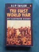 The First World War - an illustrated history