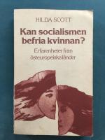 Kan socialismen befria kvinnan? : erfarenheter fr&aring;n &ouml;steuropeiska l&auml;nder