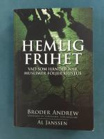Hemlig frihet : vad som h&auml;nder n&auml;r muslimer f&ouml;ljer Kristus?
