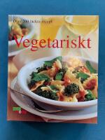 Vegetariskt : &ouml;ver 200 l&auml;ckra recept