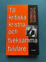 Till kritiska kristna och tveksamma tvivlare : om den kristna tron idag