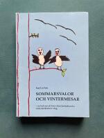 Sommarsvalor och vintermesar - En bok om att leva i den laestadianska v&auml;ckelser&ouml;relsen i dag