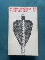 Primitiva kulturer - N&aring;gra huvuddrag i etnologins historia