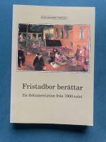 Fristadbor ber&auml;ttar : en dokumentation fr&aring;n 1900-talet