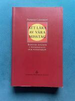 Att l&auml;ra av v&aring;ra misstag - Bortom dogmer i psykoanalys och psykoterapi