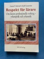 Respekt f&ouml;r l&auml;rare : om l&auml;rares professionella verktyg - yrkesspr&aring;k och yrkesetik