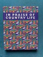 In Praise of Country Life - An Anthology for Friends