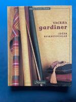 Vackra gardiner : ideer - beskrivningar