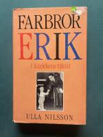 Farbror Erik : i k&auml;rlekens tj&auml;nst