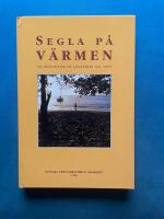 Segla p&aring; v&auml;rmen : [nio ber&auml;ttelser om l&aring;ngf&auml;rder till sj&ouml;ss]