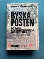 Ryska posten : de ryska revolution&auml;rerna i Norden 1906-1917