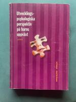 Utvecklingspsykologiska perspektiv p&aring; barns uppv&auml;xt