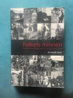 Folkets minnen : traditionsinsamling i id&eacute; och praktik 1919-1964